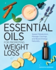 Essential Oils for Promoting Weight Loss : Speed Metabolism, Manage Cravings, and Boost Energy Naturally - eBook