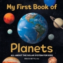 My First Book of Planets : All About the Solar System for Kids - Book
