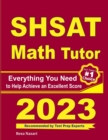 SHSAT Math Tutor : Everything You Need to Help Achieve an Excellent Score - Book