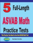 5 Full-Length ASVAB Math Practice Tests : The Practice You Need to Ace the ASVAB Math Test - Book