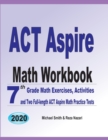 ACT Aspire Math Workbook : 7th Grade Math Exercises, Activities, and Two Full-Length ACT Aspire Math Practice Tests - Book