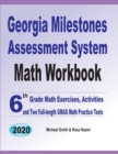 Georgia Milestones Assessment System Math Workbook : 6th Grade Math Exercises, Activities, and Two Full-Length GMAS Math Practice Tests - Book