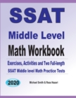 SSAT Middle Level Math Workbook : Math Exercises, Activities, and Two Full-Length SSAT Middle Level Math Practice Tests - Book
