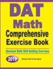 DAT Math Comprehensive Exercise Book : Abundant Math Skill Building Exercises - Book