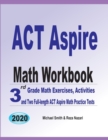 ACT Aspire Math Workbook : 3rd Grade Math Exercises, Activities, and Two Full-Length ACT Aspire Math Practice Tests - Book