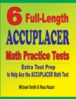6 Full-Length Accuplacer Math Practice Tests : Extra Test Prep to Help Ace the Accuplacer Math Test - Book