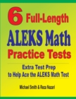 6 Full-Length ALEKS Math Practice Tests : Extra Test Prep to Help Ace the ALEKS Math Test - Book