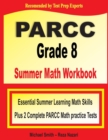 PARCC Grade 8 Summer Math Workbook : Essential Summer Learning Math Skills plus Two Complete PARCC Math Practice Tests - Book