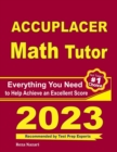 Accuplacer Math Tutor : Everything You Need to Help Achieve an Excellent Score - Book