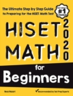 HiSET Math for Beginners: The Ultimate Step by Step Guide to Preparing for the HiSET Math Test - Book