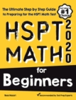 HSPT Math for Beginners: The Ultimate Step by Step Guide to Preparing for the HSPT Math Test - Book
