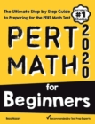 PERT Math for Beginners: The Ultimate Step by Step Guide to Preparing for the PERT Math Test - eBook