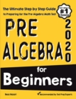 Pre-Algebra for Beginners: The Ultimate Step by Step Guide to Preparing for the Pre-Algebra Test - Book
