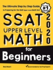 SSAT Upper Level Math for Beginners: The Ultimate Step by Step Guide to Preparing for the SSAT Upper Level Math Test - Book