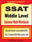 SSAT Middle Level Summer Math Workbook : Essential Summer Learning Math Skills plus Two Complete SSAT Middle Level Math Practice Tests - Book