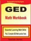 GED Math Workbook : Essential Learning Math Skills Plus Two Complete GED Math Practice Tests - Book
