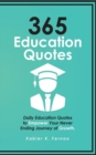 365 Education Quotes : Daily Education Quotes to Empower Your Never-Ending Journey of Growth - Book