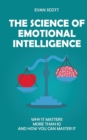 The Science of Emotional Intelligence : Why It Matters More Than IQ and How You Can Master It - Book