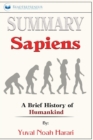 Summary of Sapiens : A Brief History of Humankind by Yuval Noah Harari - Book
