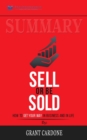 Summary of Sell or Be Sold : How to Get Your Way in Business and in Life by Grant Cardone - Book