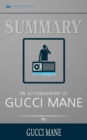 Summary of The Autobiography of Gucci Mane by Gucci Mane - Book