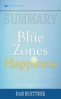 Summary of The Blue Zones of Happiness : Lessons from the World's Happiest People by Dan Buettner - Book