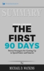 Summary of The First 90 Days, Updated and Expanded : Proven Strategies for Getting Up to Speed Faster and Smarter by Michael Watkins - Book