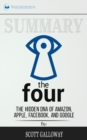 Summary of The Four : The Hidden DNA of Amazon, Apple, Facebook, and Google by Scott Galloway - Book