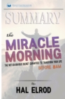 Summary of The Miracle Morning : The Not-So-Obvious Secret Guaranteed to Transform Your Life (Before 8AM) by Hal Elrod - Book