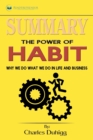 Summary of The Power of Habit : Why We Do What We Do in Life and Business by Charles Duhigg - Book