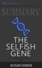 Summary of The Selfish Gene : 40th Anniversary edition by Richard Dawkins - Book