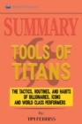 Summary of Tools of Titans : The Tactics, Routines, and Habits of Billionaires, Icons, and World-Class Performers by Timothy Ferriss - Book