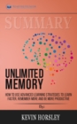 Summary of Unlimited Memory : How to Use Advanced Learning Strategies to Learn Faster, Remember More and be More Productive by Kevin Horsley - Book