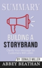 Summary of Building a StoryBrand : Clarify Your Message So Customers Will Listen by Donald Miller - Book