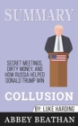 Summary of Collusion : Secret Meetings, Dirty Money, and How Russia Helped Donald Trump Win by Luke Harding - Book