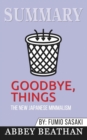 Summary of Goodbye, Things : The New Japanese Minimalism by Fumio Sasaki - Book