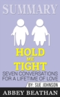 Summary of Hold Me Tight : Seven Conversations for a Lifetime of Love by Sue Johnson - Book