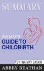 Summary of Ina May's Guide to Childbirth : Updated With New Material by Ina May Gaskin - Book