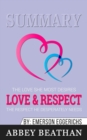 Summary of Love & Respect : The Love She Most Desires; The Respect He Desperately Needs by Emerson Eggerichs - Book