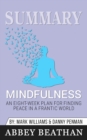 Summary of Mindfulness : An Eight-Week Plan for Finding Peace in a Frantic World by Dr. Danny Penman & Jon Kabat-Zinn - Book