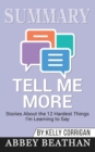 Summary of Tell Me More : Stories About the 12 Hardest Things I'm Learning to Say by Kelly Corrigan - Book