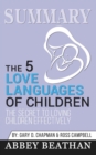 Summary of The 5 Love Languages of Children : The Secret to Loving Children Effectively by Gary Chapman & Ross Campbell - Book