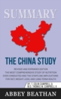Summary of The China Study : Revised and Expanded Edition: The Most Comprehensive Study of Nutrition Ever Conducted and the Startling Implications for Diet, Weight Loss, and Long-Term Health - Book