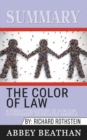 Summary of The Color of Law : A Forgotten History of How Our Government Segregated America by Richard Rothstein - Book