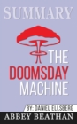 Summary of The Doomsday Machine : Confessions of a Nuclear War Planner by Daniel Ellsberg - Book