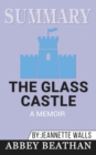 Summary of The Glass Castle : A Memoir by Jeannette Walls - Book