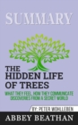 Summary of The Hidden Life of Trees : What They Feel, How They Communicate - Discoveries from a Secret World by Peter Wohlleben - Book