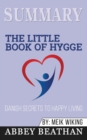 Summary of The Little Book of Hygge : Danish Secrets to Happy Living by Meik Wiking - Book
