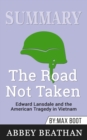 Summary of The Road Not Taken : Edward Lansdale and the American Tragedy in Vietnam by Max Boot - Book