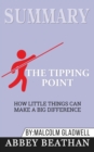 Summary of The Tipping Point : How Little Things Can Make a Big Difference by Malcolm Gladwell - Book